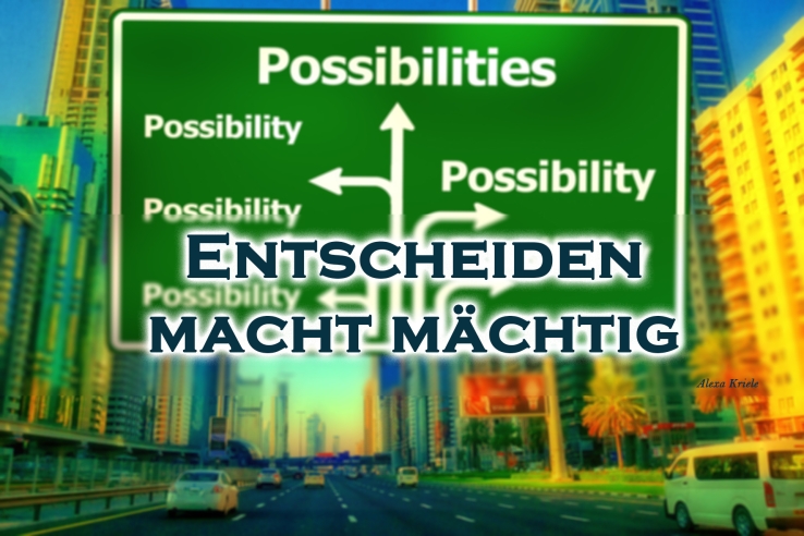 Entscheiden macht mächtig