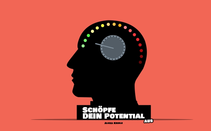Schöpfe Dein Potential aus