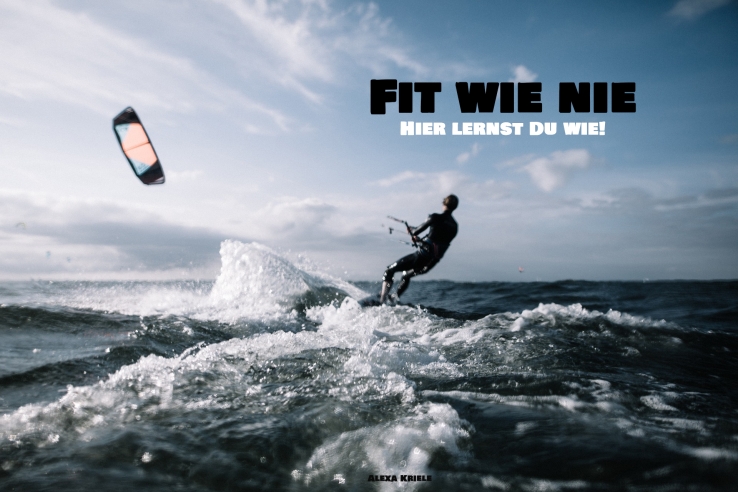 Fit wie nie!