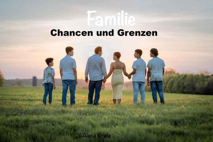 Familie - Chancen und Grenzen