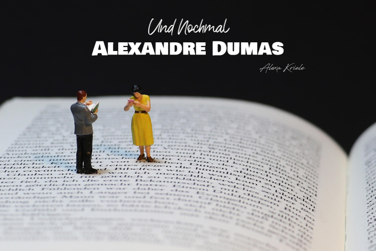 Und nochmal Alexandre Dumas