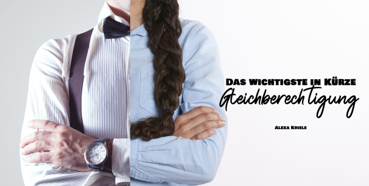 Das Wesentliche in Kürze: Gleichberechtigung