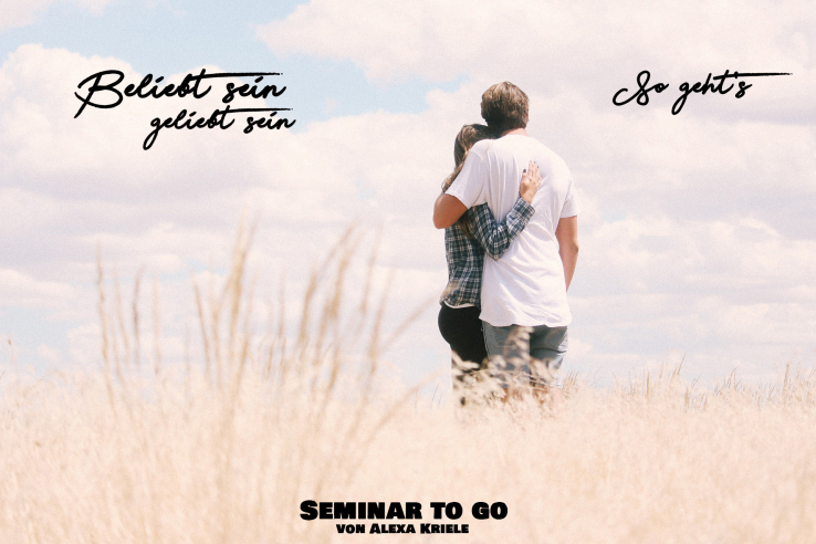Beliebt sein, geliebt sein - So geht's