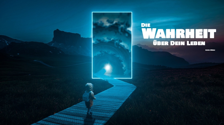 Die Wahrheit über Dein Leben