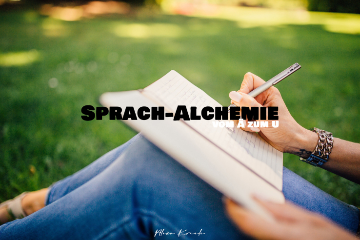 Vom Ä zum U – Sprach-Alchemie