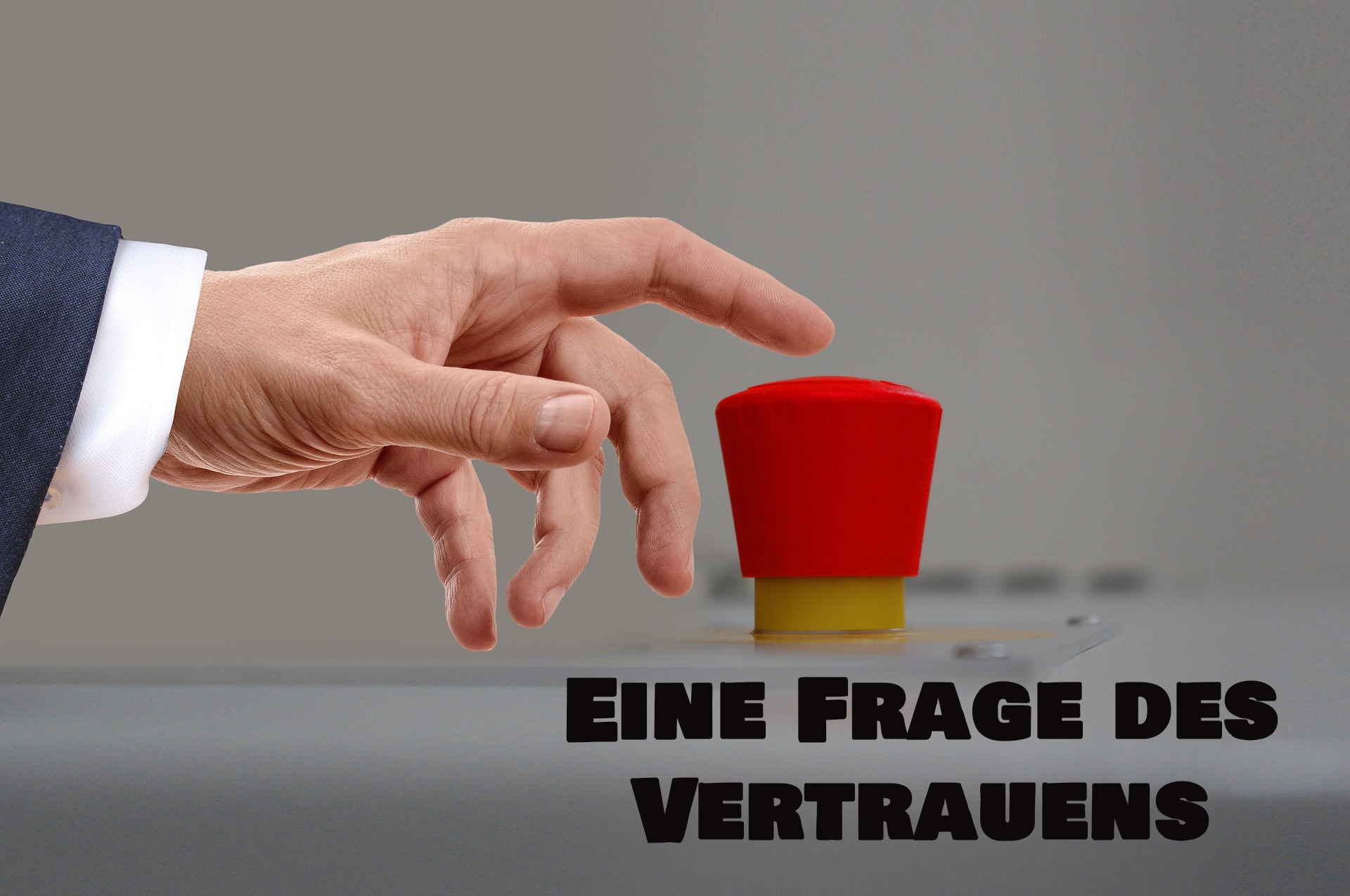 Eine Frage des Vertrauens