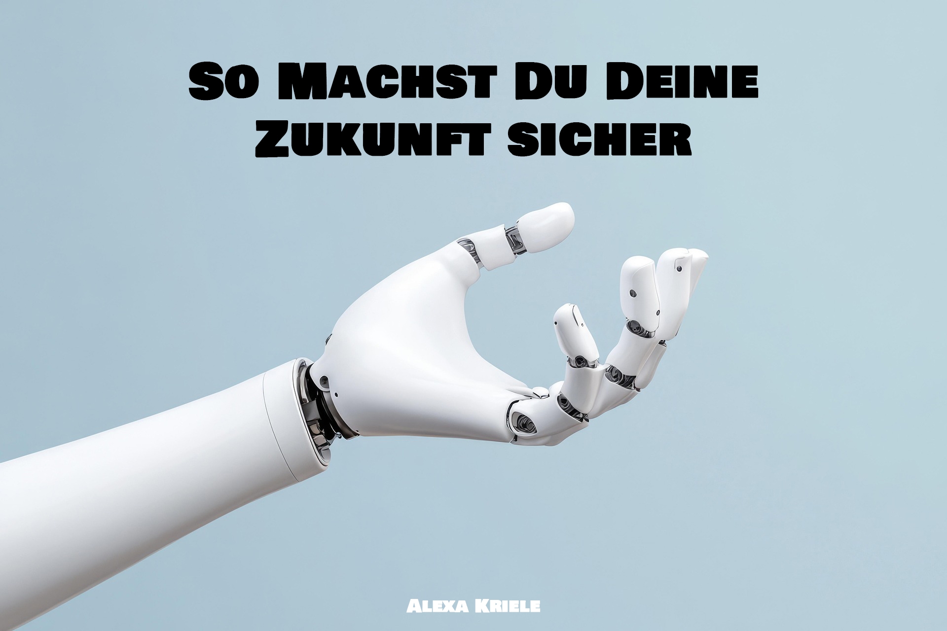 So machst Du Deine Zukunft sicher