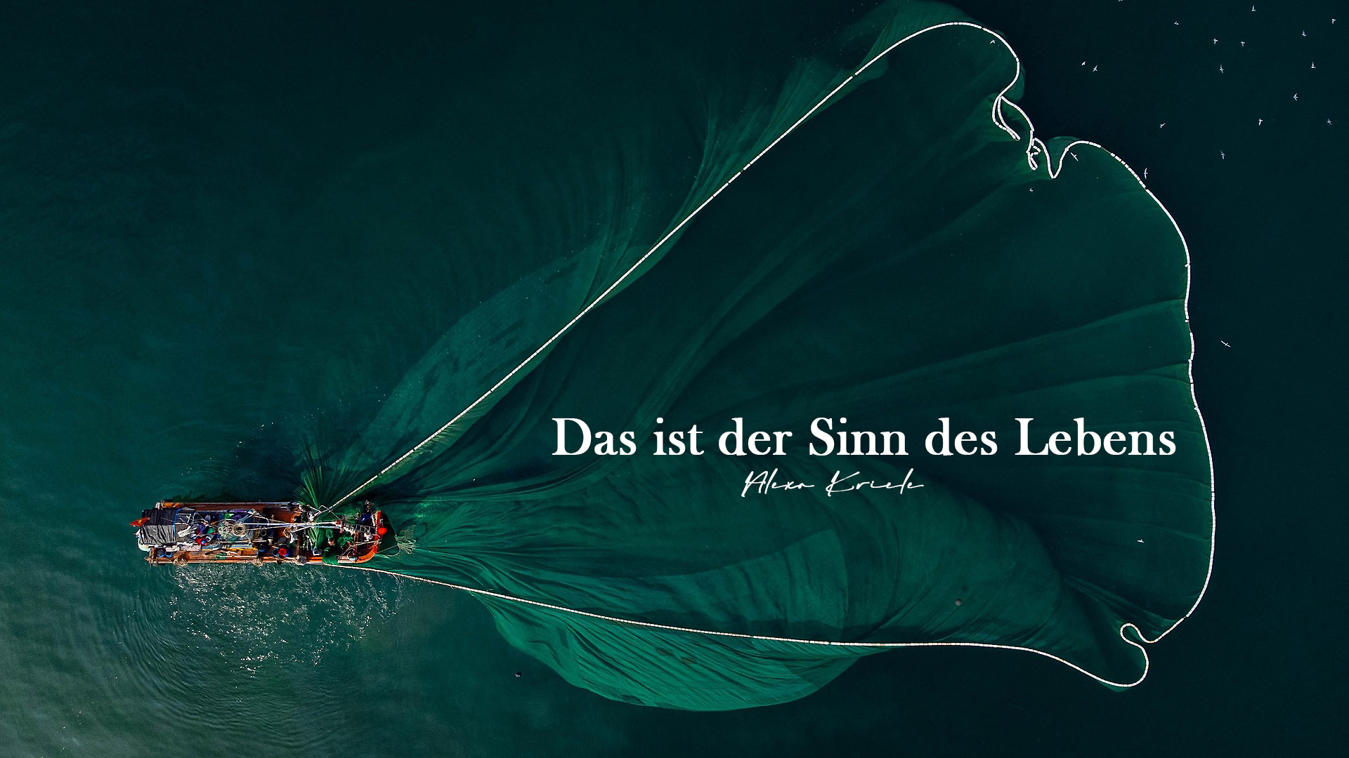 Das ist der Sinn des Lebens