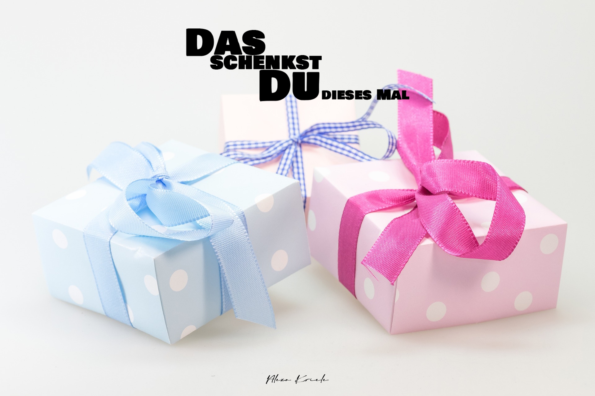 Das schenkst Du dieses Mal