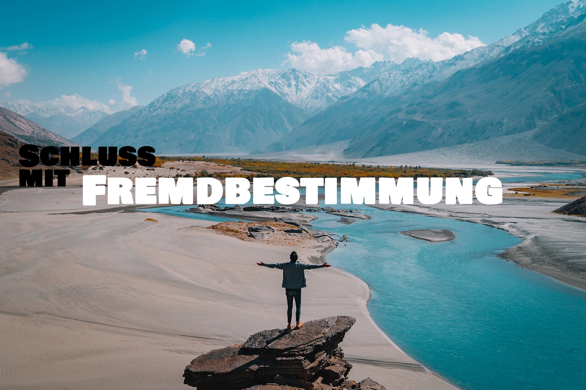 Schluss mit der Fremdbestimmung