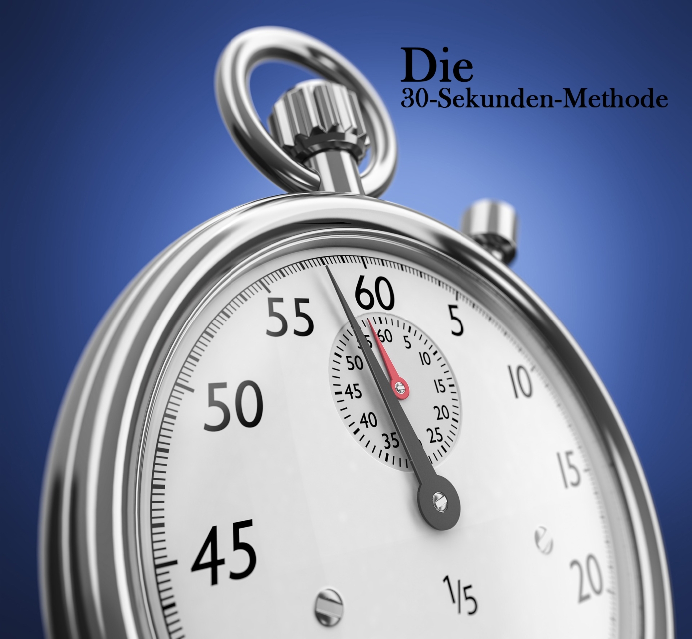 Die 30-Sekunden-Methode