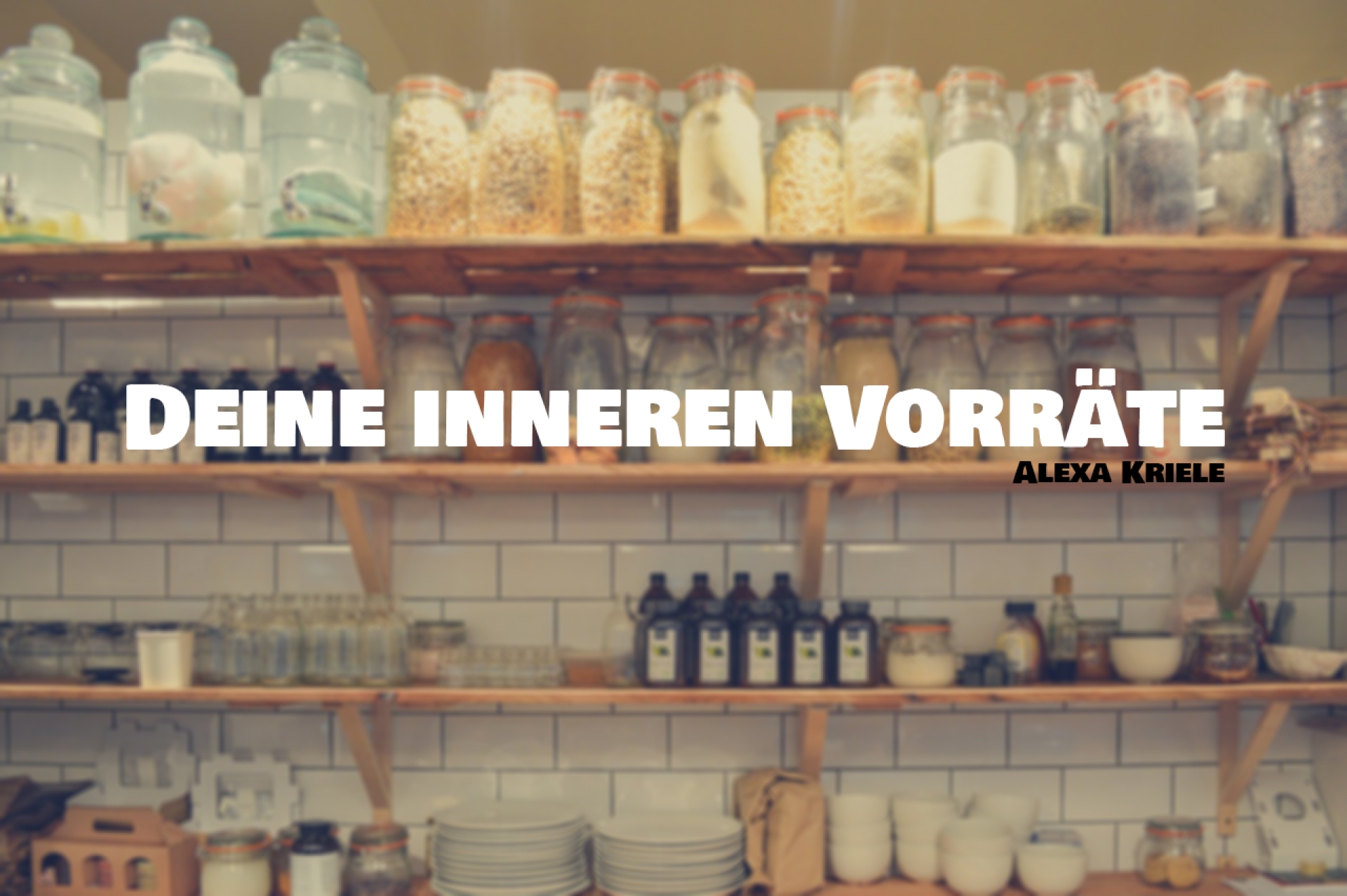 Deine inneren Vorräte